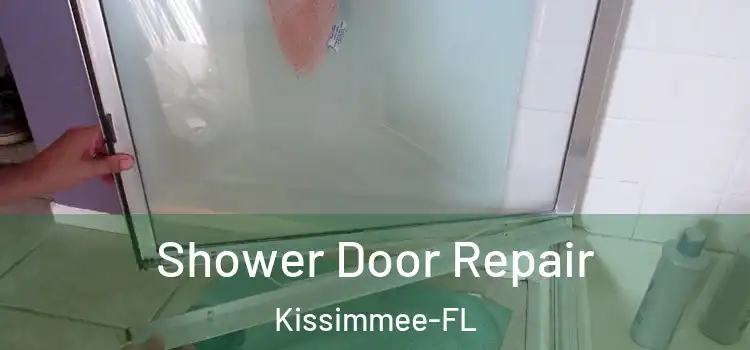 Shower Door Repair Kissimmee-FL